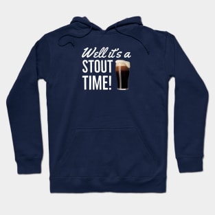 BEER  HUMOR / IT’S A STOUT TIME Hoodie